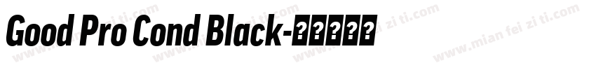 Good Pro Cond Black字体转换